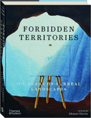 FORBIDDEN TERRITORIES: 100 Years of Surreal Landscapes