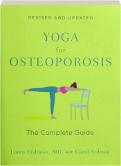 YOGA FOR OSTEOPOROSIS, REVISED: The Complete Guide