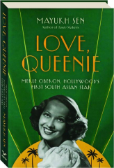 LOVE, QUEENIE: Merle Oberon, Hollywood's First South Asian Star