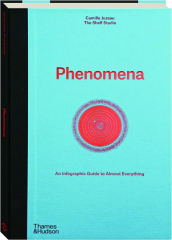 PHENOMENA: An Infographic Guide to Almost Everything
