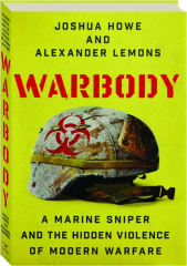 WARBODY: A Marine Sniper and the Hidden Violence of Modern Warfare
