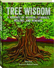 TREE WISDOM: A Journey of Wisdom, Symbols, Healing, and Renewal