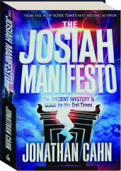 THE JOSIAH MANIFESTO: The Ancient Mystery & Guide for the End Times