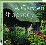 A GARDEN RHAPSODY: Enchanted English Cottages and Floral Melodies