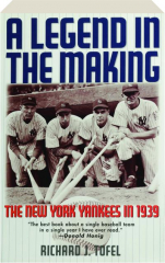A LEGEND IN THE MAKING: The New York Yankees in 1939