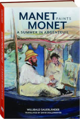 MANET PAINTS MONET: A Summer in Argenteuil