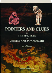POINTERS AND CLUES TO THE SUBJECTS OF CHINESE AND JAPANESE ART