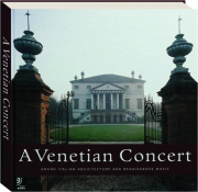 A VENETIAN CONCERT: Grand Italian Architecture and Renaissance Music