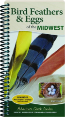 BIRD FEATHERS & EGGS OF THE MIDWEST: Adventure Quick Guides