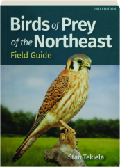 BIRDS OF PREY OF THE NORTHEAST FIELD GUIDE, 2ND EDITION