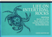 LIFE ON INTERTIDAL ROCKS: Identifying Marine Life of the North Atlantic Coast