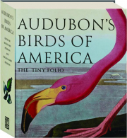 AUDUBON'S BIRDS OF AMERICA: The Tiny Folio