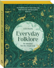 EVERYDAY FOLKLORE: An Almanac for the Ritual Year