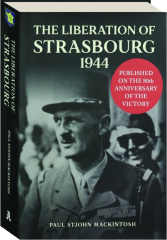 THE LIBERATION OF STRASBOURG 1944