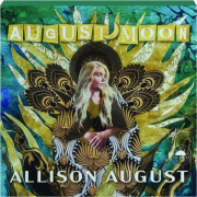 ALLISON AUGUST: August Moon