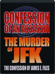 CONFESSION OF AN ASSASSIN: The Murder of JFK