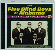 THE FIVE BLIND BOYS OF ALABAMA: The Singles Collection, 1948-1962