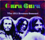 GURU GURU: The 1971 Bremen Concert