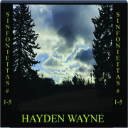 HAYDEN WAYNE: Sinfoniettas #1-5