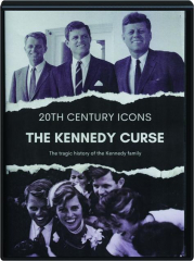 THE KENNEDY CURSE: 20th Century Icons