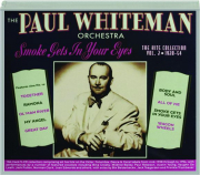 THE PAUL WHITEMAN ORCHESTRA: Smoke Gets in Your Eyes--The Hits Collection Vol. 2, 1928-54