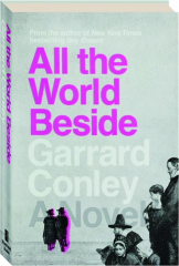 ALL THE WORLD BESIDE