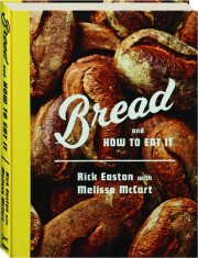 BREAD AND HOW TO EAT IT