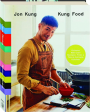 KUNG FOOD: Chinese American Recipes from a Third-Culture Kitchen