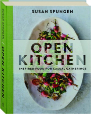 OPEN KITCHEN: Inspired Food for Casual Gatherings