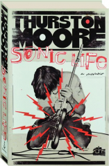 SONIC LIFE: A Memoir