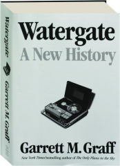 WATERGATE: A New History