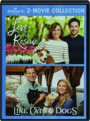 LOVE TO THE RESCUE / LIKE CATS AND DOGS