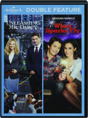 UNLEASHING MR. DARCY / WHEN SPARKS FLY