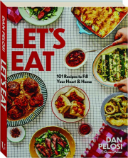LET'S EAT: 101 Recipes to Fill Your Heart & Home