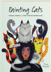 PAINTING CATS: Curious, Mindful, & Free-Spirited Watercolors