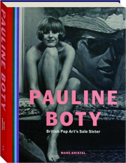 PAULINE BOTY: British Pop Art's Sole Sister