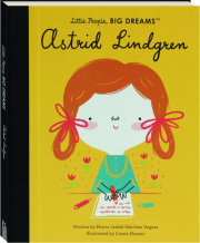ASTRID LINDGREN: Little People, Big Dreams