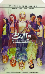 BUFFY THE VAMPIRE SLAYER, VOLUME SEVEN: The World Without Shrimp