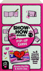 SHOW-HOW GUIDES: Pop-Up Cards--The 5 Essential Designs & Techniques Everyone Should Know!