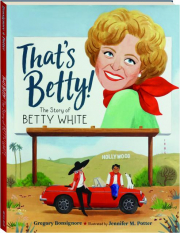 THAT'S BETTY: The Story of Betty White