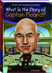 WHAT IS THE STORY OF CAPTAIN PICARD?