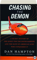 CHASING THE DEMON: A Secret History of the Quest for the Sound Barrier, and the Band of American Aces Who Conquered It