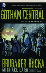 GOTHAM CENTRAL, BOOK ONE: In the Line of Duty