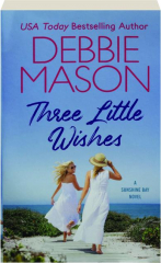 THREE LITTLE WISHES