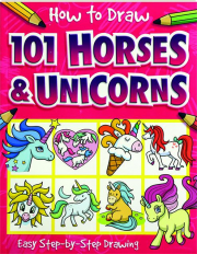 HOW TO DRAW 101 HORSES & UNICORNS