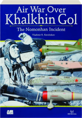 AIR WAR OVER KHALKHIN GOL: The Nomonhan Incident