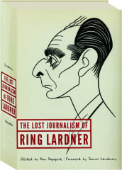 THE LOST JOURNALISM OF RING LARDNER