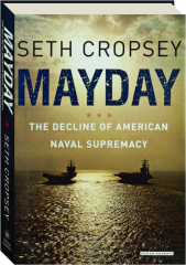 MAYDAY: The Decline of American Naval Supremacy