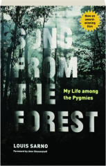 SONG FROM THE FOREST: My Life Among the Pygmies