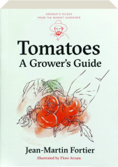 TOMATOES: A Grower's Guide